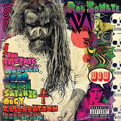Rob Zombie - Electric Warlock Acid Witch Satanic Orgy Celebration Dispenser (2016) 