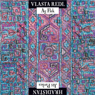 Hradišťan & Jiří Pavlica / Vlasta Redl & AG Flek - Vlasta Redl / AG Flek & Jiří Pavlica / Hradišťan (Reedice 2015) 
