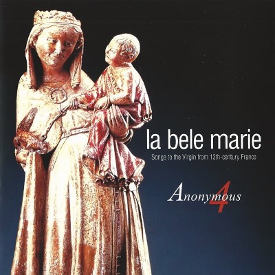 Anonymous 4 - La Bele Marie (2002) 