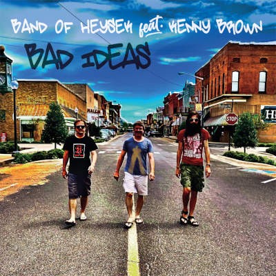 Band Of Heysek feat. Kenny Brown - Bad Ideas (2020)