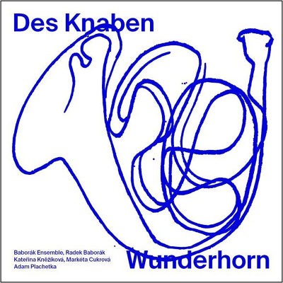 Baborák Ensemble, Kateřina Kněžíková, Markéta Cukrová, Adam Plachetka - Mahler: Des Knaben Wunderhorn (2021), DIGISLEEVE