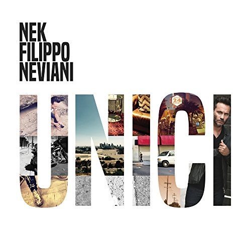 Nek - Filippo Neviani - Unici (2016) 