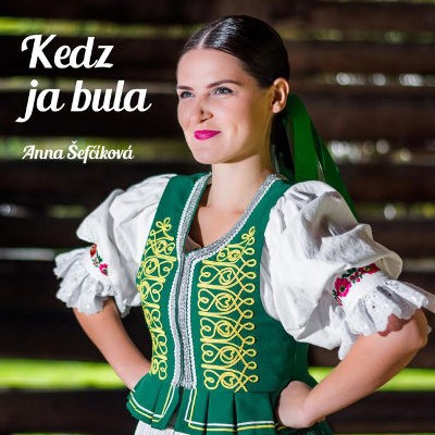Anna Šefčíková - Kedz ja bula (2017) 