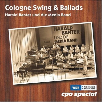 Harald Banter Und Die Media Band - Cologne Swing & Ballads 
