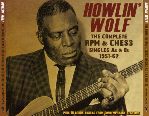 Howlin' Wolf - Complete RPM & Chess Singles As & Bs 1951-62 (3CD, 2014)