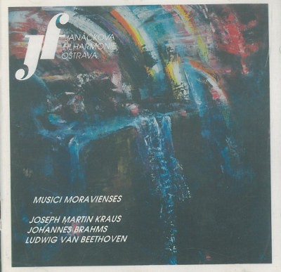 Musici Moravienses - Joseph Martin Kraus, Johannes Brahms, Ludwig Van Beethoven (1993)