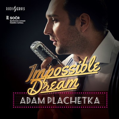 Adam Plachetka - Impossible Dream (2017) 