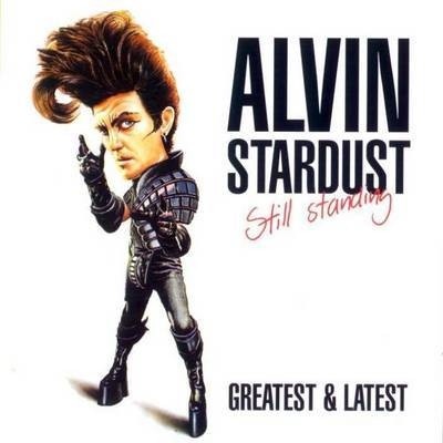Alvin Stardust - Still Standing: Greatest & Latest 