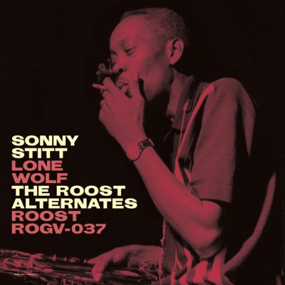 Sonny Stitt - Lone Wolf: The Roost Alternate Takes (2019) – Vinyl
