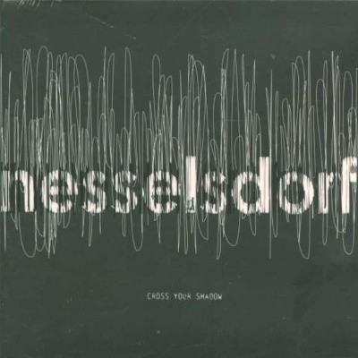 Nesselsdorf - Cross Your Shadow (2006) 