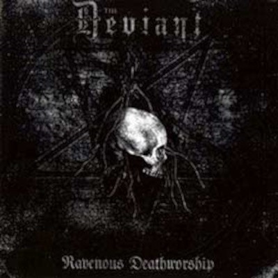 Deviant - Ravenous Deathworship (2005)