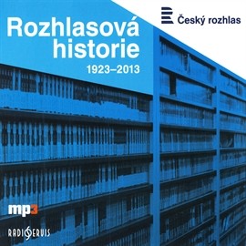 Various Artists - Rozhlasová Historie 1923-2013 
