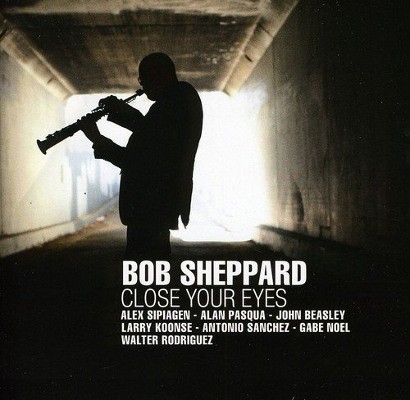 Bob Sheppard - Close Your Eyes (2011)