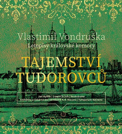 Vlastimil Vondruška - Tajemství Tudorovců - Letopisy královské komory (MP3, 2018)