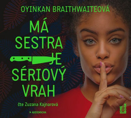 Oyinkan Braithwaiteová - Má sestra je sériový vrah (MP3, 2019)