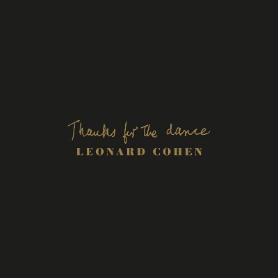 Leonard Cohen - Thanks For The Dance (2019)