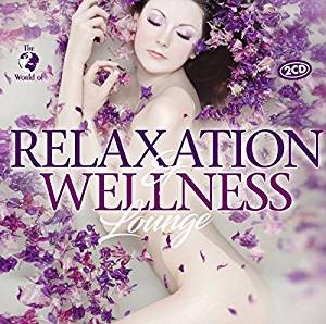 Various Artists - Relaxation & Wellness Lounge /2CD (2017) 
