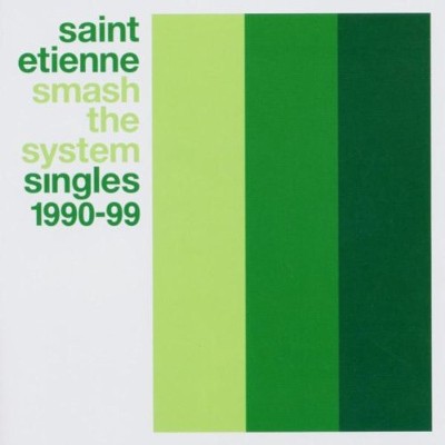 Saint Etienne - Smash The System (Singles 1990-99) 
