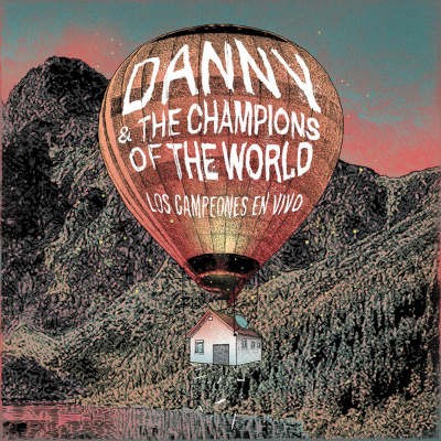 Danny & The Champions Of The World - Los Campeones En Vivo (2021) /2CD