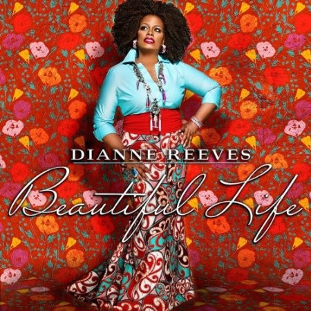 Dianne Reeves - Beautiful Life (2013) 