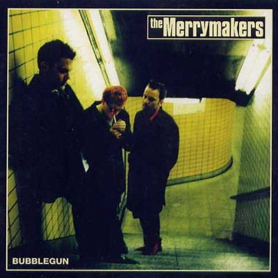 Merrymakers - Bubblegun (1997) 