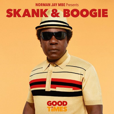 Norman Jay MBE - Skank & Boogie (Good Times) /2015 