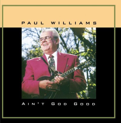 Paul Williams - Ain't God Good (2009)