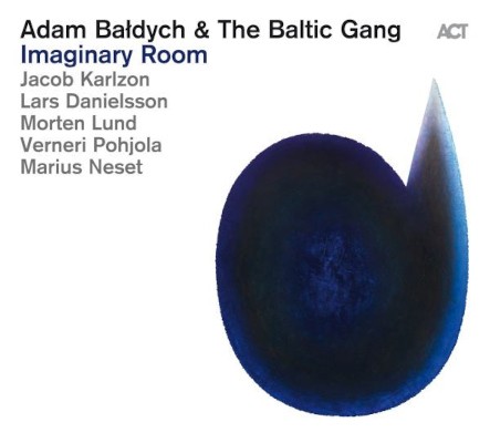 Adam Baldych & The Baltic Gang - Imaginary Room (2012)