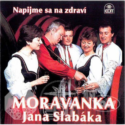 Moravanka Jana Slabáka - Napijme Sa Na Zdraví (2003)