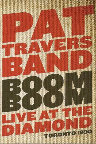 Pat Travers Band - Boom Boom - Live At The Diamond Toronto 1990 (Edice 2011) /DVD