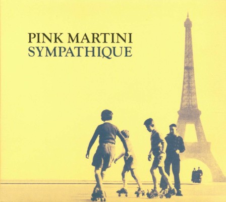 Pink Martini - Sympathique (2006)