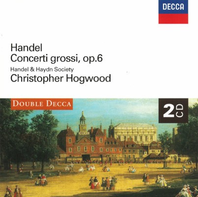 Georg Friedrich Händel / Handel & Haydn Society, Christopher Hogwood - Concerti Grossi, Op. 6 (Edice 1998) /2CD