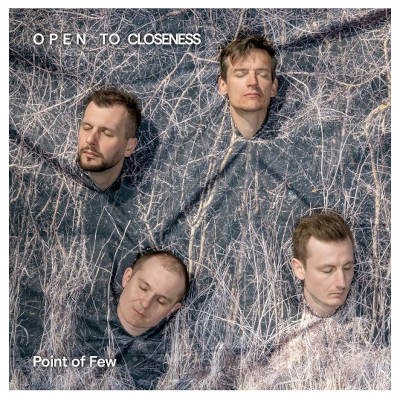 Point Of Few - Open To Closeness (2022)