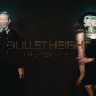 Bullet Height - No Atonement (Special Edition, 2017) 