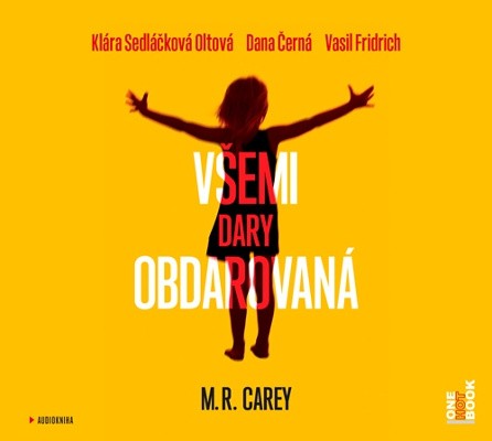 M. R. Carey - Všemi Dary Obdarovaná (MP3, 2016) 