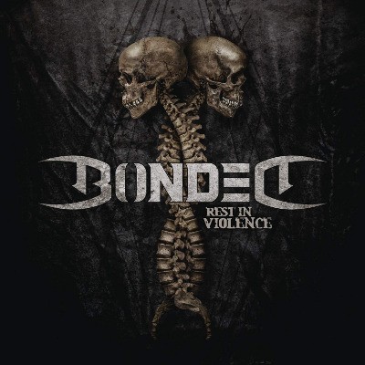 Bonded - Rest In Violence (2020) - 180 gr. Vinyl