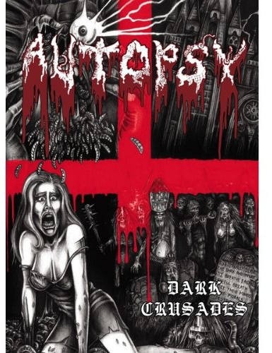 Autopsy - Dark Crusades (2006) /2DVD