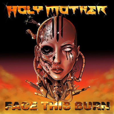 Holy Mother - Face This Burn (Digipack, 2021)