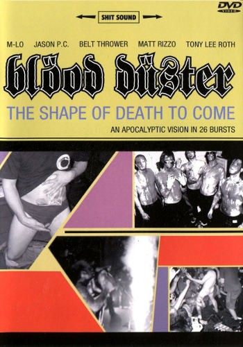 Blood Duster - Shape Of Death To Come (An Apocalyptic Vision In 26 Bursts) /DVD, 2006