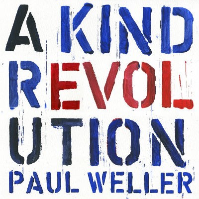 Paul Weller - A Kind Revolution (Deluxe Edition, 2017) 