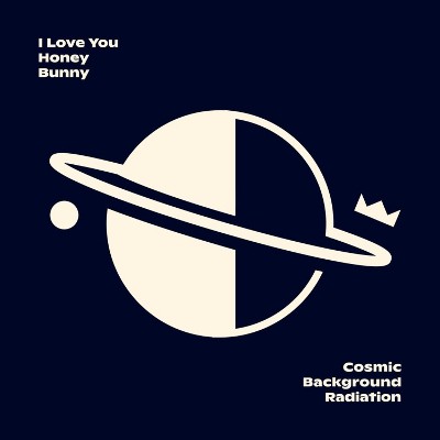 I Love You Honey Bunny - Cosmic Background Radiation (2018)