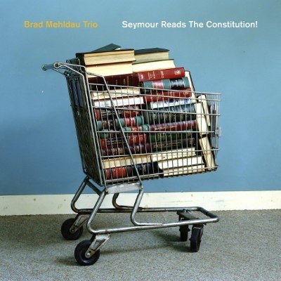 Brad Mehldau Trio - Seymour Reads The Constitution! (2018) DIGISLEEVE