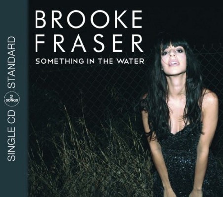 Brooke Fraser - Something In The Water (Single, 2011)
