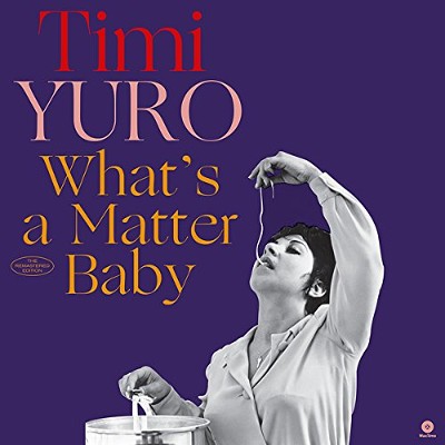 Timi Yuro - What's A Matter Baby (Limited Edition 2017) - 180 gr. Vinyl 