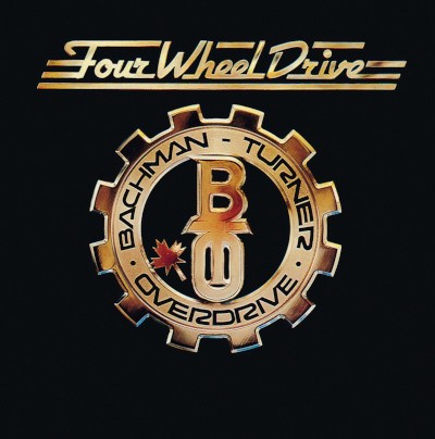 Bachman-Turner Overdrive - Four Wheel Drive (Reedice 2023)