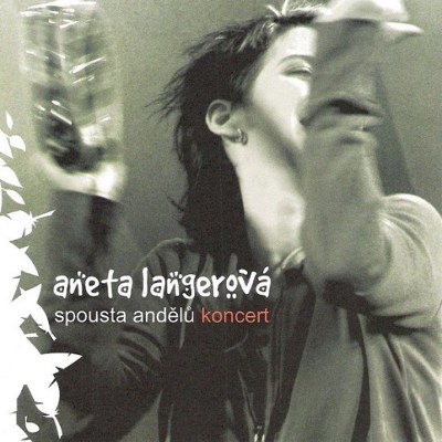 Aneta Langerová - Spousta Andělů – Koncert (2005) 