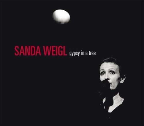Sanda Weigl - Gypsy In A Tree (2011)