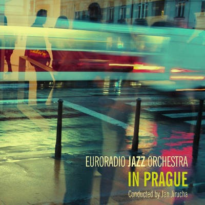 Euroradio Jazz Orchestra - In Prague (2015) 