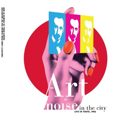 Art Of Noise - Noise In The City: Live In Tokyo, 1986 (2021)