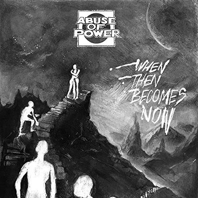 Abuse Of Power - When Then Becomes Now (EP, 2017) - Vinyl 